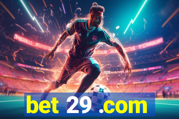 bet 29 .com